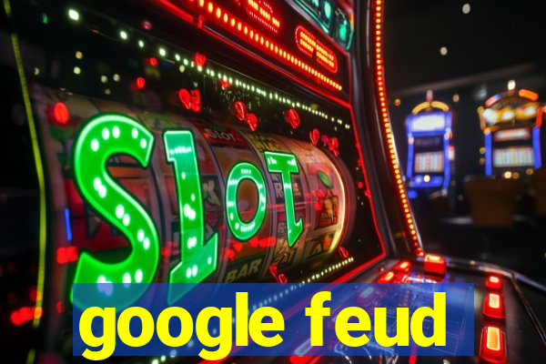 google feud